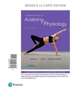 Fundamentals of Anatomy and Physiology, Books a la Carte Edition Fundamentals of Anatomy and Physiology, Books a la Carte Edition