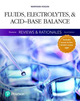 Pearson Reviews and Rationales Fluids, Electrolytes, and Acid-Base Balance with Nursing Reviews and Rationales 4th 9780134457710 Front Cover