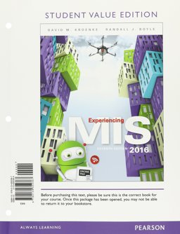 Experiencing MIS, Student Value Edition Plus Mylab MIS with Pearson EText -- Access Card Package 7th 9780134473994 Front Cover