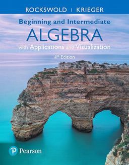 Beginning and Intermediate Algebra with Applications and Visualization