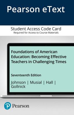 Foundations of American Education Becoming Effective Teachers in Challenging Times -- Enhanced Pearson EText 17th 9780134481135 Front Cover