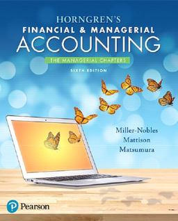 Horngren's Financial and Managerial Accounting, the Managerial Chapters