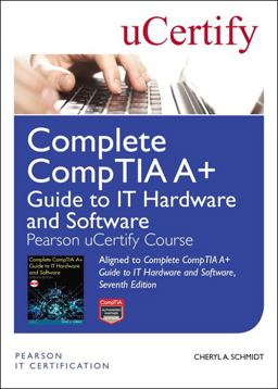 Complete CompTIA a+ Guide to IT Hardware and Software Pearson UCertify Course Student Access Card