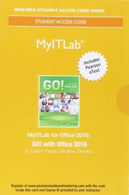 MyLab IT with Pearson EText -- Access Card -- for GO! with Office 2016  9780134497914 Front Cover