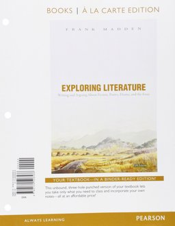 Exploring Literature Writing and Arguing about Fiction, Poetry, Drama, and the Essay, Books a la Carte Edition 5th 9780134506586 Front Cover
