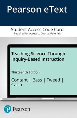 Teaching Science Through Inquiry-Based Instruction -- Enhanced Pearson EText 13th 9780134516684 Front Cover