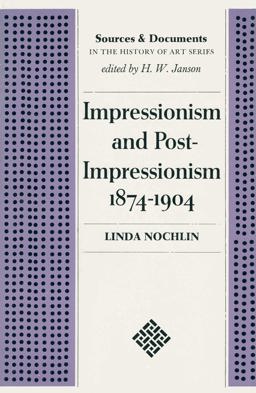 Impressionism and Post-Impressionism, 1874-1904 Sources and Documents  9780134520032 Front Cover