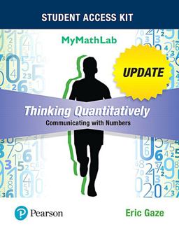 Thinking Quantitatively Communicating with Numbers Update Mylab Math Title-Specific Access Card with Guided Worksheets -- Title-Specific Access Card Package  9780134539539 Front Cover