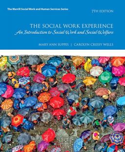 Social Work Experience A Case-Based Introduction to Social Work and Social Welfare -- Enhanced Pearson EText 7th 9780134544861 Front Cover