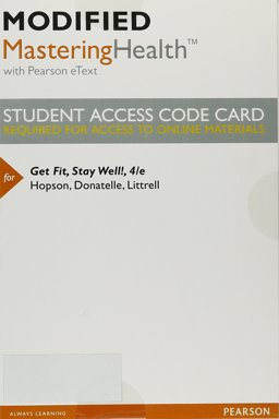 Modified Mastering Health with Pearson EText -- Standalone Access Card -- for Get Fit, Stay Well! 4th 9780134552880 Front Cover