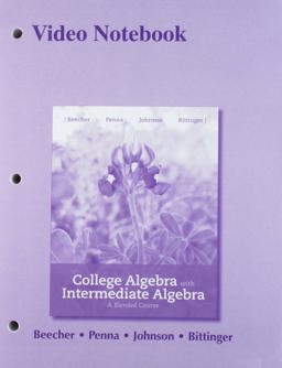 Video Notebook for College Algebra with Intermediate Algebra