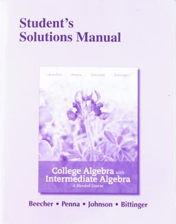 Student Solutions Manual for College Algebra with Intermediate Algebra A Blended Course  9780134555881 Front Cover