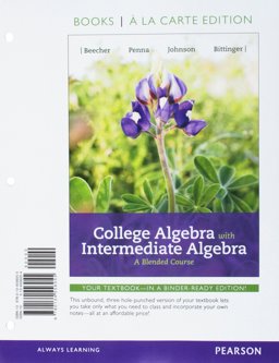 College Algebra with Intermediate Algebra A Blended Course, Books a la Carte Edition, Plus Mylab Math -- 24-Month Access Card Package  9780134556017 Front Cover