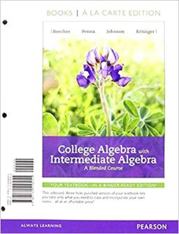 College Algebra with Intermediate Algebra A Blended Course, Books a la Carte Edition  9780134556055 Front Cover