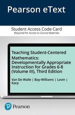 Teaching Student-centered Mathematics Enhanced Pearson Etext Access Card: Developmentally Appropriate Instruction for Grades 6-8  9780134556390 Front Cover