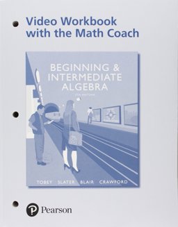 Beginning and Intermediate Algebra MyMathLab Access Card PLUS Video Notebook with the Math Coach