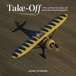 Takeoff The Alpha to Zulu of Aviation Photography  9780134609478 Front Cover