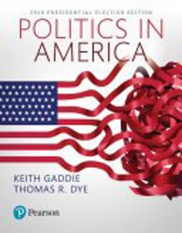 Politics in America/Ronald Keith Gaddie, University of Oklahoma, Thomas R. Dye, Florida State University Politics in America/Ronald Keith Gaddie, University of Oklahoma, Thomas R. Dye, Florida State University
