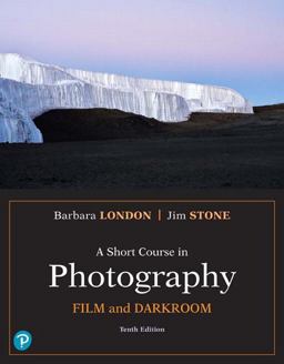 A Short Course in Photography: Film and Darkroom  9780134638850 Front Cover