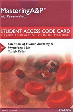 MasteringA&P with Pearson EText -- Standalone Access Card -- for Essentials of Human Anatomy and Physiology MasteringA&P with Pearson EText -- Standalone Access Card -- for Essentials of Human Anatomy and Physiology