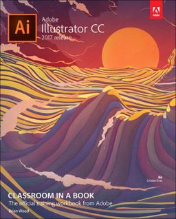 Adobe Illustrator CC Classroom in a Book (2017 Release)