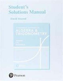 A Student Solutions Manual for Graphical Approach to Algebra and Trigonometry