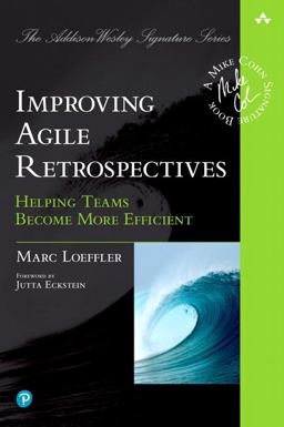 Improving Agile Retrospectives Helping Teams Become More Efficient  9780134678344 Front Cover