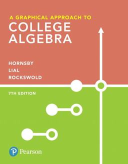 A Graphical Approach to College Algebra: 7th 9780134696522 Front Cover