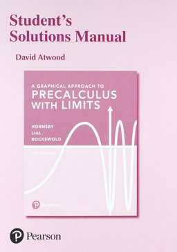 A Student Solutions Manual for Graphical Approach to Precalculus with Limits