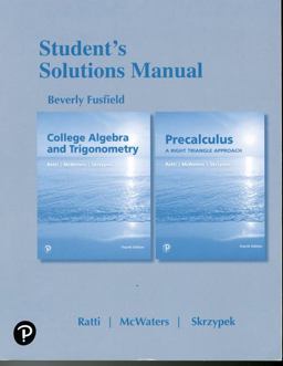 Student Solutions Manual for College Algebra and Trigonometry and Precalculus A Right Triangle Approach 4th 9780134699073 Front Cover