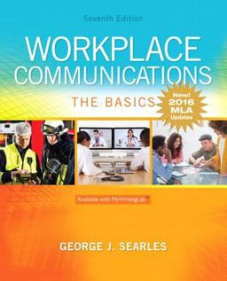 Workplace Communications: The Basics, Mla Update 7th 9780134701301 Front Cover