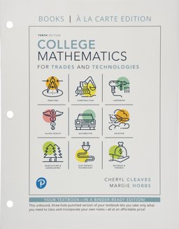 College Mathematics for Trades and Technologies: Books a La Carte Edition  9780134707716 Front Cover
