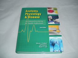 Anatomy, Physiology, and Disease Student Edition -- National -- CTE/School Anatomy, Physiology, and Disease Student Edition -- National -- CTE/School