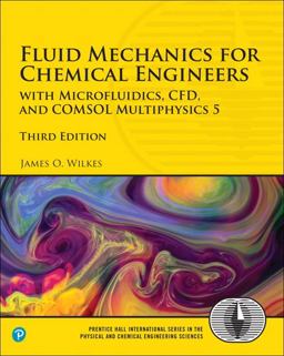 Fluid Mechanics for Chemical Engineers With Microfluidics, CFD, and COMSOL Multiphysics 5 3rd 9780134712826 Front Cover