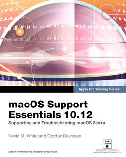 MacOS Support Essentials 10. 12 - Apple Pro Training Series Supporting and Troubleshooting MacOS Sierra  9780134713854 Front Cover