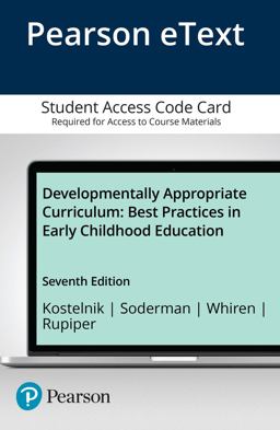 Developmentally Appropriate Curriculum: Best Practices in Early Childhood Education, Enhanced Pearson Etext Access Card  9780134747644 Front Cover