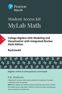 College Algebra with Modeling and Visualization with Integrated Review -- Mylab Math with Pearson EText Access Code