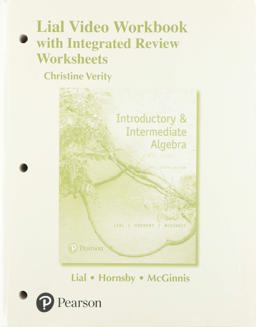 Video Workbook with Integrated Review for Introductory and Intermediate Algebra