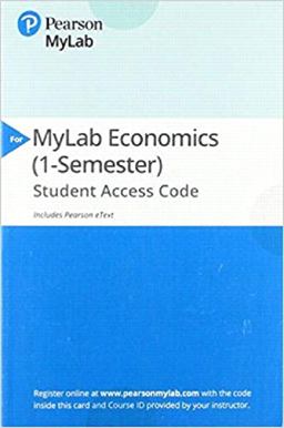 Microeconomics -- Mylab Economics with Pearson EText Access Code
