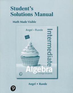 Student Solutions Manual for Intermediate Algebra for College Students Student Solutions Manual for Intermediate Algebra for College Students