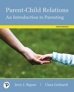 Parent-Child Relations An Introduction to Parenting, with Enhanced Pearson EText -- Access Card Package 10th 9780134800356 Front Cover