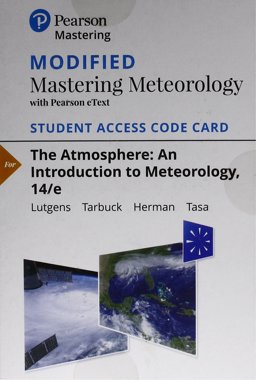 Modified Mastering Meteorology with Pearson EText -- Standalone Access Card -- for the Atmosphere An Introduction to Meteorology 14th 9780134801100 Front Cover
