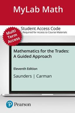 MyLab Math with Pearson EText -- 24 Month Standalone Access Card -- for Mathematics for the Trades 11th 9780134836133 Front Cover