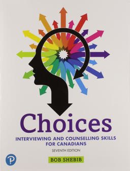 Choices Interviewing and Counselling Skills for Canadians 7th 9780134842486 Front Cover