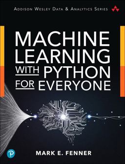 Machine Learning with Python for Everyone  9780134845623 Front Cover
