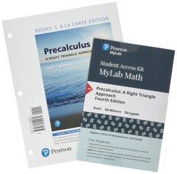 Precalculus A Right Triangle Approach, Books a la Carte Edition Plus Mylab Math with Pearson EText -- 24-Month Access Card Package 4th 9780134851020 Front Cover