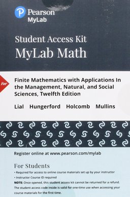 MyLab Math with Pearson EText -- 24-Month Standalone Access Card -- for Finite Mathematics with Applications in the Management, Natural, and Social Sciences