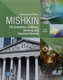Economics of Money, Banking and Financial Markets, the, Business School Edition, Plus MyEconLab with Pearson EText -- Access Card Package 5th 9780134855394 Front Cover