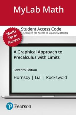 MyLab Math with Pearson EText -- 24-Month Standalone Access Card -- for a Graphical Approach to Precalculus with Limits 7th 9780134859170 Front Cover