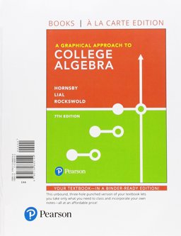 A Graphical Approach to College Algebra, Books a la Carte Edition Plus Mylab Math with Pearson EText -- 24-Month Access Card Package